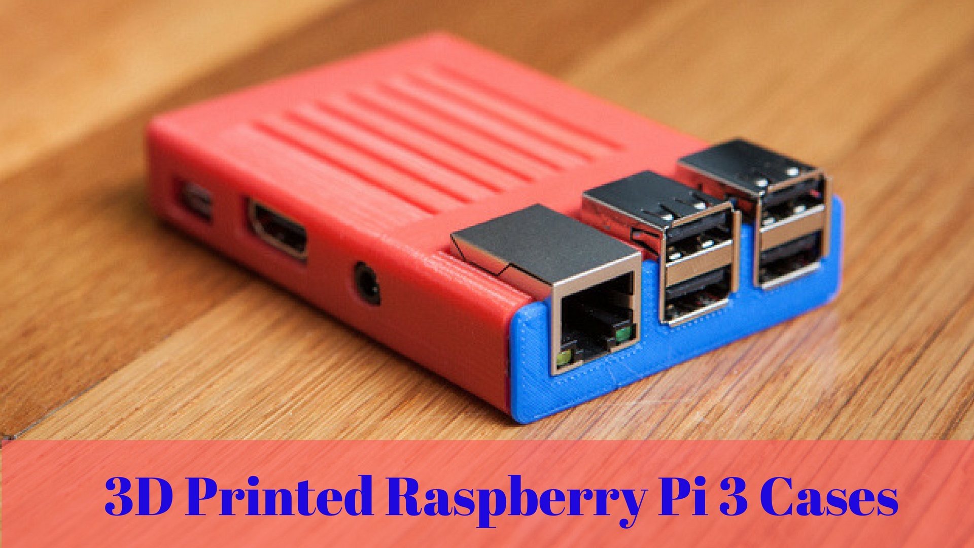 3D Print Your Raspberry 3 Cases! – Geeetech