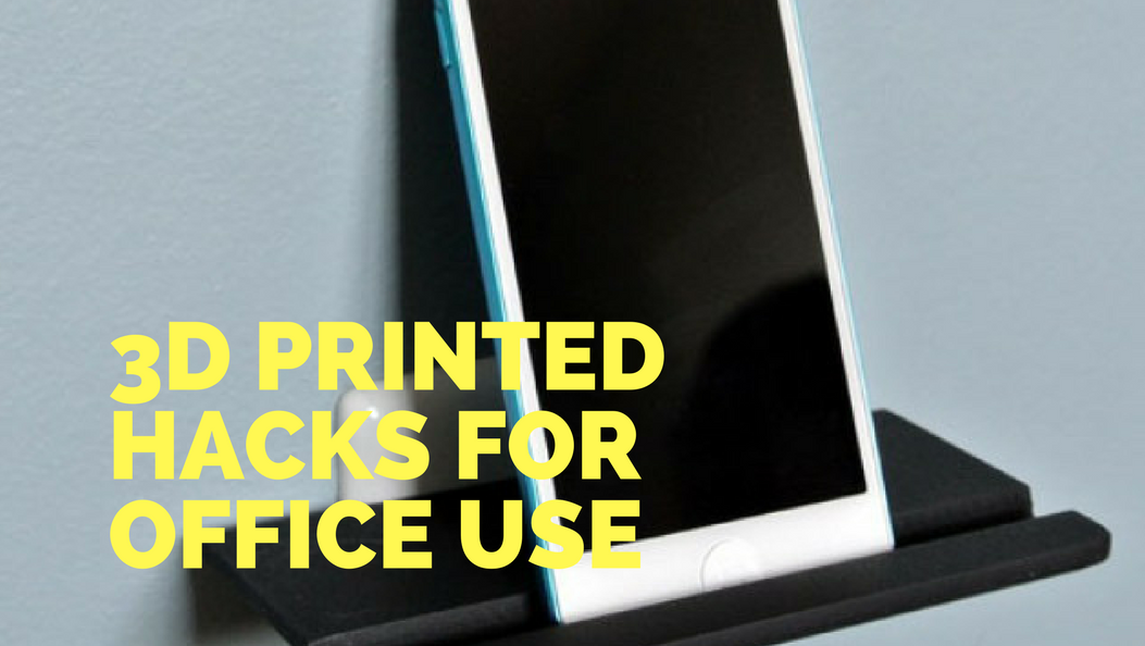 3D Printing Hacks To Improve Your Office Life