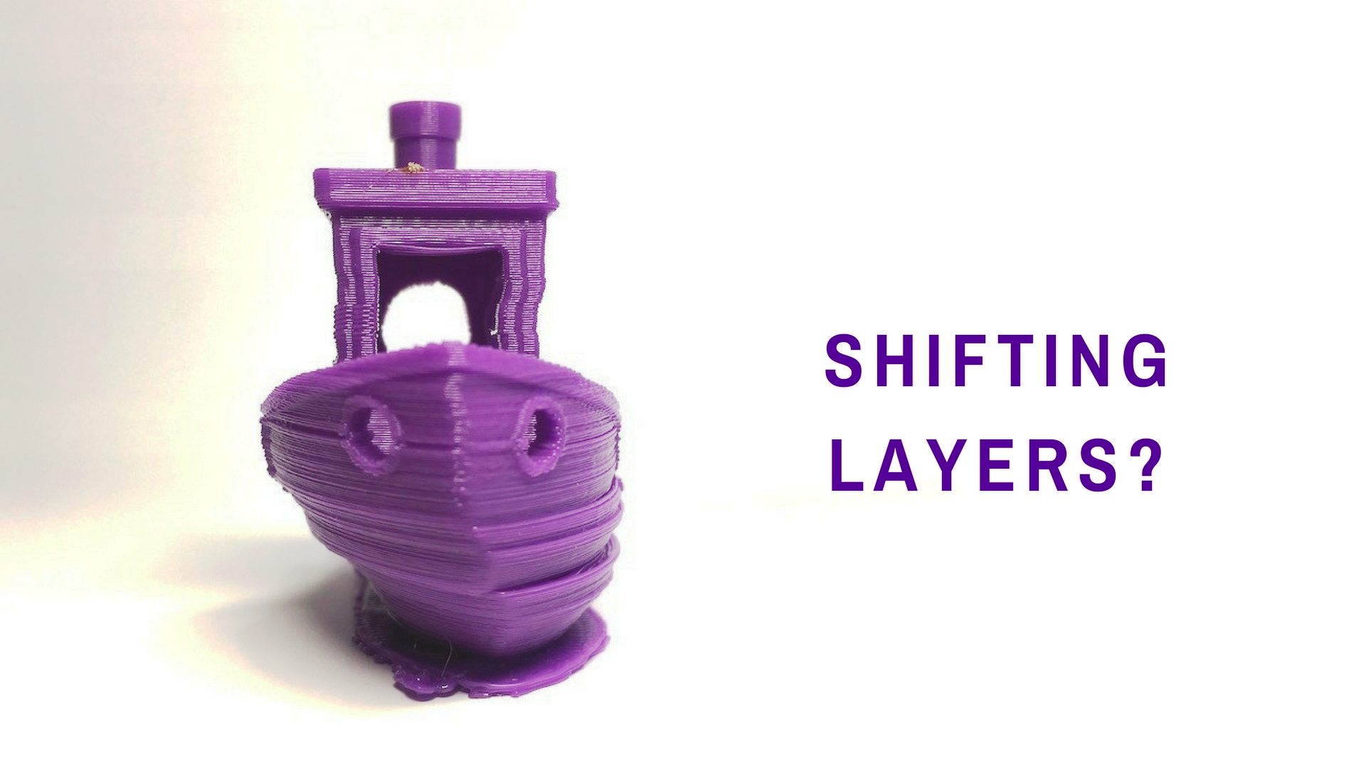 Troubleshooting: Easy ways you can prevent layer shifts