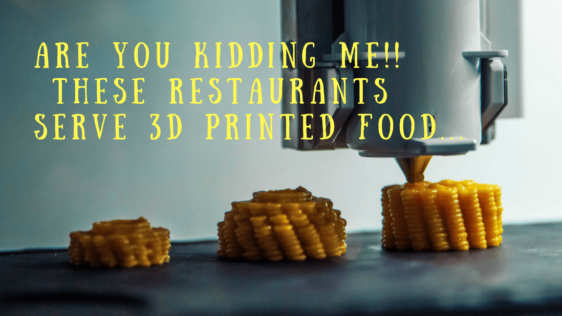 Are You Kidding Me !! These Restaurants Serve 3D Printed Food...