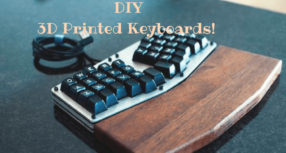 DIY 3D Printed Ergonomic Keyboards