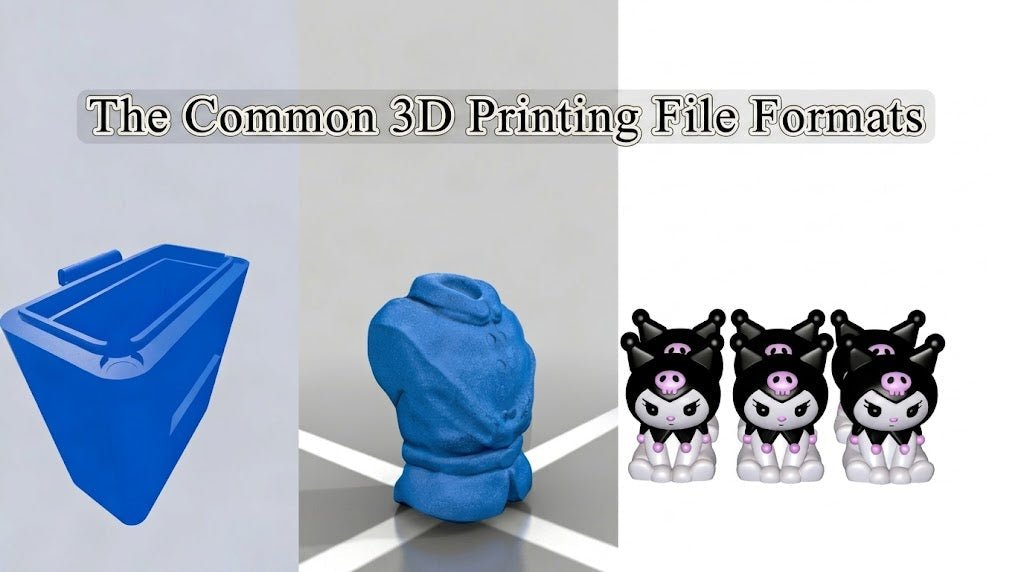 The Essential Guide to Common 3D Printing File Formats - GEEETECH